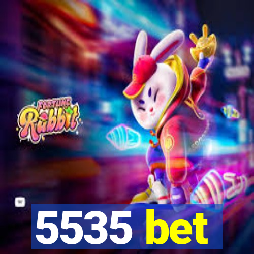 5535 bet